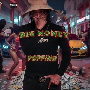 Listen to Big Money Popping (Scamma Dem Deh Yah|Explicit) song with lyrics from Xklusive