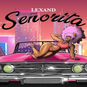 收聽Lexand的señorita歌詞歌曲