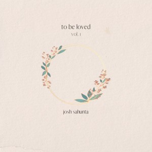 Album To Be Loved, Vol. 1 oleh Josh Sahunta