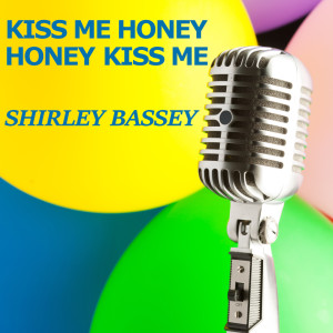 Shirley Bassey的專輯Kiss Me Honey Honey Kiss Me