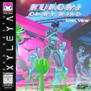 Xyleya的專輯KUROMI ON MY MIND (feat. Ariel View)