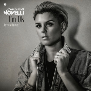 อัลบัม I’m Ok (Activa Remix) ศิลปิน Christina Novelli