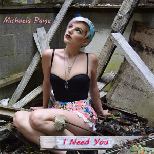 อัลบัม I Need You ศิลปิน Michaela Paige