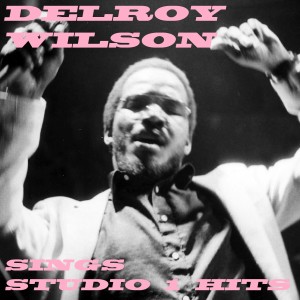 Delroy Wilson Sings Studio 1 Hits