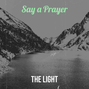 Album Say a Prayer oleh The Light