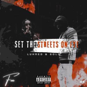 Set The Streets On Fye (Explicit)