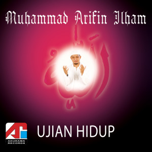 收听Muhammad Arifin Ilham的Ujian Hidup歌词歌曲
