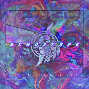 收听Floatingsoul的Echoscope (完整版)歌词歌曲