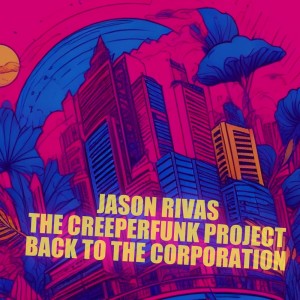 Listen to Back to the Corporation song with lyrics from Jason Rivas