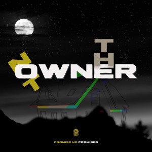 ดาวน์โหลดและฟังเพลง Not the Owner พร้อมเนื้อเพลงจาก Promise No Promises