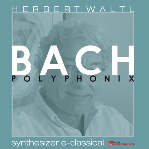 Herbert Waltl的專輯BACH: POLYPHONIX (Synthesizer E-Classical)