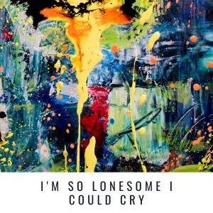 Album I'm So Lonesome I Could Cry from Hank Williams