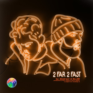 Album 2 Far 2 Fast oleh ELLIS!
