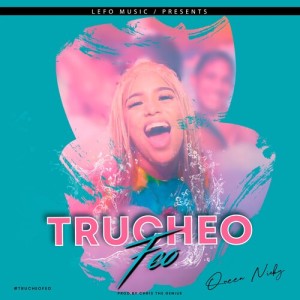 Listen to Trucheo Feo (Explicit) song with lyrics from Queen Nicky