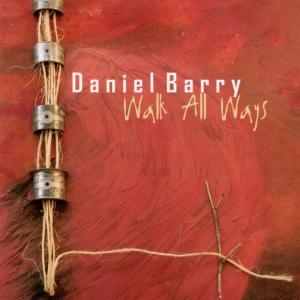 ดาวน์โหลดและฟังเพลง Walk All Ways พร้อมเนื้อเพลงจาก Daniel Barry