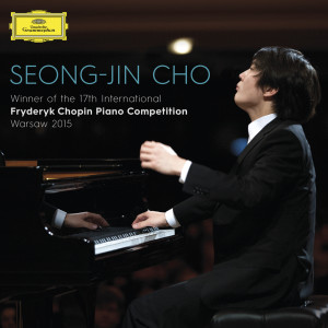 Seong-Jin Cho的專輯Winner Of The 17th International Fryderyk Chopin Piano Competition Warsaw 2015 (Live)