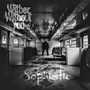 ดาวน์โหลดและฟังเพลง Sophistic พร้อมเนื้อเพลงจาก Wither Without You