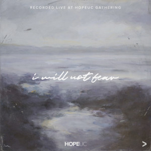 Darlene Zschech的专辑I Will Not Fear (Live from HopeUC Gathering)