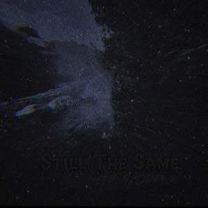 Listen to Still the Same (Explicit) song with lyrics from Kilya