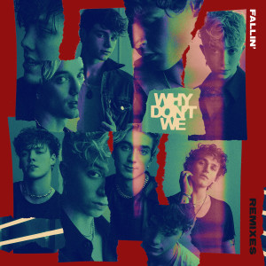 อัลบัม Fallin’ (Adrenaline) (Remixes) ศิลปิน Why Don't We