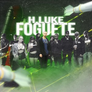 收听H. Luke的Foguete (Explicit)歌词歌曲