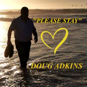 ดาวน์โหลดและฟังเพลง Please Stay พร้อมเนื้อเพลงจาก Doug Adkins