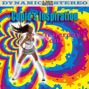 收聽Cupid's Inspiration的Yesterday's Gone歌詞歌曲