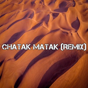 Dengarkan Chatak Matak (Remix) lagu dari DJ Pop Indonesia dengan lirik