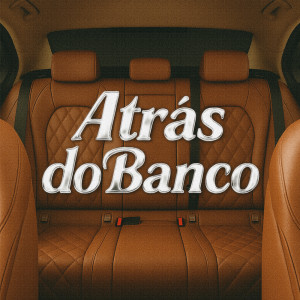 ดาวน์โหลดและฟังเพลง ATRÁS DO BANCO (Explicit) พร้อมเนื้อเพลงจาก Don Kevyn