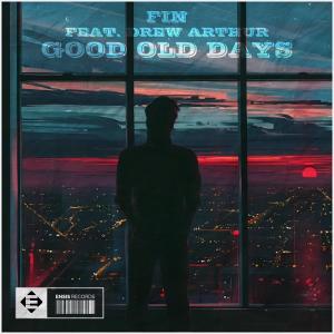 Good Old Days (feat. Drew Arthur) dari Fin
