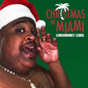 Lunchmoney Lewis的專輯Christmas in Miami