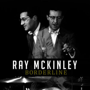 ดาวน์โหลดและฟังเพลง Borderline พร้อมเนื้อเพลงจาก Ray McKinley