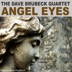 收聽Dave Brubeck的Angel Eyes歌詞歌曲