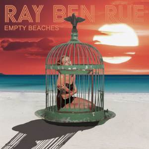 收聽Ray Ben Rue的Empty Beaches歌詞歌曲