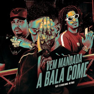 ดาวน์โหลดและฟังเพลง VEM MANDADA A BALA COME (Explicit) พร้อมเนื้อเพลงจาก DJ Patrick Muniz