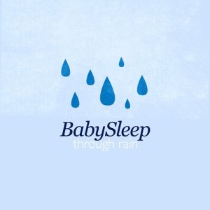 Baby Sleep的專輯Baby Sleep Through Rain