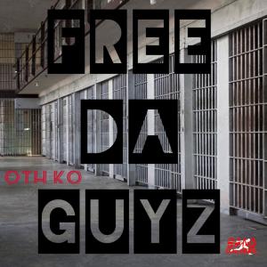 收聽OTH KO的Free Da Guyz (Explicit)歌詞歌曲