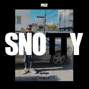 收聽Frizz的SNOTTY (Explicit)歌詞歌曲