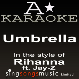 收聽A* Karaoke的Umbrella (In the Style of Rihanna) [Karaoke Version] (Karaoke Version)歌詞歌曲