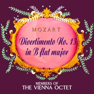 อัลบัม Mozart Divertimento No. 15 ศิลปิน The Vienna Octet