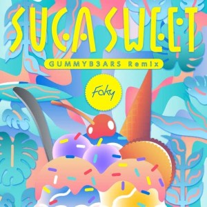 อัลบัม SUGA SWEET (GUMMYB3ARS Remix) ศิลปิน Faky