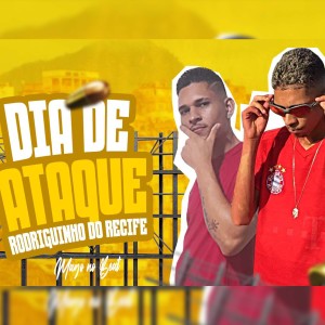 ดาวน์โหลดและฟังเพลง Dia de Ataque พร้อมเนื้อเพลงจาก Mc Rodriguinho do Recife
