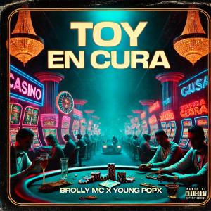 收聽Brolly Mc的Toy En Cura (feat. YoungPopx) (Explicit)歌詞歌曲