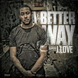 收聽J. Love的A Better Way (Explicit)歌詞歌曲