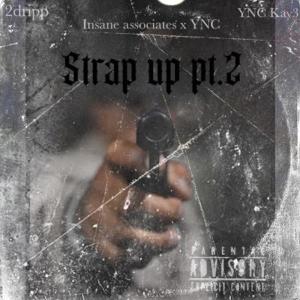 收聽2dripp的Strap up Pt. 2 (feat. YNC kay3) (Explicit)歌詞歌曲