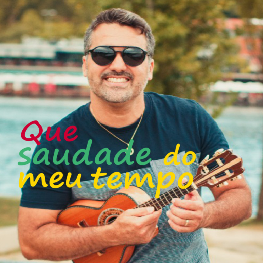 Que Saudade do Meu Tempo