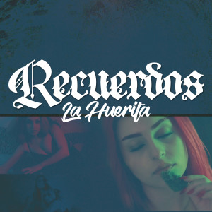 ดาวน์โหลดและฟังเพลง Recuerdos (Explicit) พร้อมเนื้อเพลงจาก La Huerita
