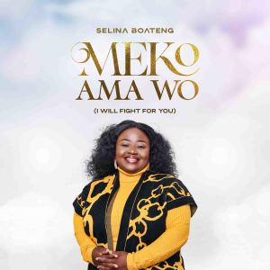 ดาวน์โหลดและฟังเพลง Meko Ama Wo พร้อมเนื้อเพลงจาก Selina Boateng