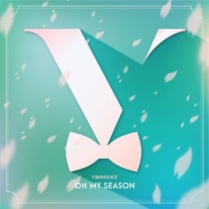 Dengarkan Oh My Season (Instrumental) lagu dari VROMANCE dengan lirik