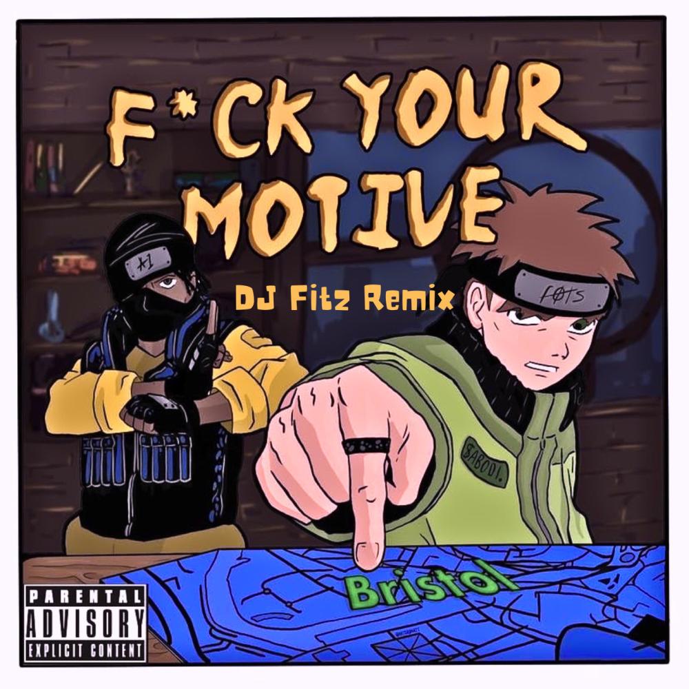 Fuck Your Motive (feat. $abodi & Darkyy) (DJ Fitz Remix|Explicit)